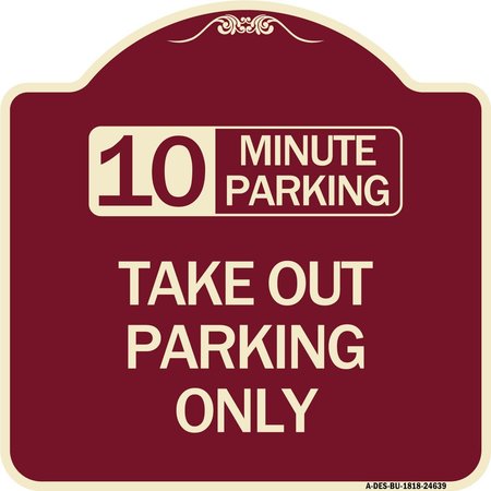 SIGNMISSION 10 Minutes Parking Take Out Parking Heavy-Gauge Aluminum Sign, 18" x 18", BU-1818-24639 A-DES-BU-1818-24639